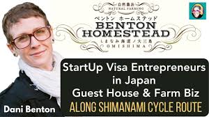 StartUp Visa Entrepreneurs in Japan Start Guest-House & Farm Business