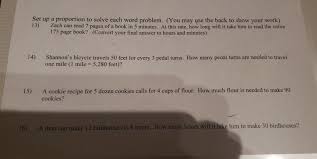 Sample questions and answers are given below in the worked out problems on ratio and proportion to get the basic concepts of solving ratio proportion. Solved Set Up A Proportion To Solve Each Word Problem Y Chegg Com