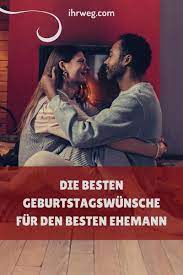 Die Besten Geburtstagswunsche Fur Den Besten Ehemann