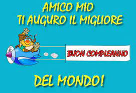 Frasi Di Auguri Di Compleanno Per Amici Auguri Di Buon Compleanno