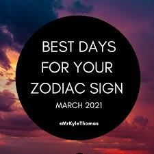 Best Days For Your Zodiac Sign In March 2021 Kyle Thomas Astrology