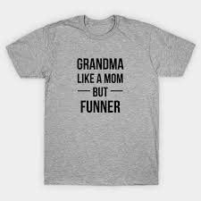 Free collection of 30+ printable grandma quotes super cute chalkboard art and quote! Funny Grandma Shirt Sayings Shop Clothing Shoes Online