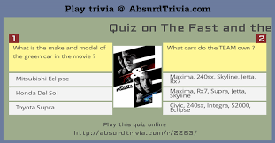 During a set period of time, you'll mak. Trivia Quiz Quiz On The Fast And The Furious