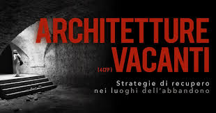 Architetture vacanti: a Grosseto il convegno sulle strategie di ...