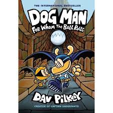Dog Man For Whom The Ball Rolls From The Creator Of Captain Underpants Walmart Com Dog Man Book Captain Underpants Graphic Novel