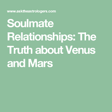 Soulmate Relationships The Truth About Venus And Mars