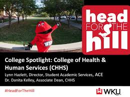 Maybe you would like to learn more about one of these? College Spotlight College Of Health Human Services Chhs Lynn Hazlett Director Student Academic Services Ace Dr Danita Kelley Associate Dean Ppt Download