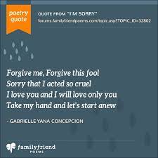 We believe that 'i'm sorry poems' should be thought of as any poem that expresses feelings or sentiments about your relationship, the mistake that was made, or the people involved. 32 I M Sorry Poems Love Poems Perfect For Saying I M Sorry