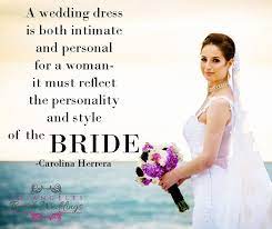 Putting Careful Thought Into Each Wedding Dress To Reflect The Bride S Personality And Wedding Dresses Quotes New Wedding Dresses Inspirational Wedding Quotes