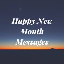 Check spelling or type a new query. Happy New Month Messages New Month Prayers For Friends Inspirational Love Quotes Love Poems Romantic Love Messages And Birthday Messages