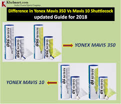 Difference In Yonex Mavis 350 Vs Mavis 10 Updated Guide For