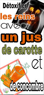 Detoxifier Les Reins Avec Un Jus De Carotte Et De Concombre Jus Carotte Detoxifiant Jus