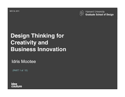 Harvard Gsd Design Thinking Seminar Idris Mootee Part 1of10 By Idris Mootee Via Slideshare Design Thinking Design Thinking Process Innovation Design
