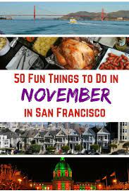 What to do in san francisco during thanksgiving. Things To Do In San Francisco In November 50 Ideas