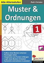 Muster fortsetzen klasse 1 wir haben 19 bilder über muster fortsetzen klasse 1 einschließlich bilder, fotos, hintergrundbilder und mehr. Muster Und Ordnungen Erste Ubungen Zum Geometrischen Verstandnis Kopiervorlagen Zum Einsatz Im 1 5 Schuljahr 44 Kopiervorlagen Amazon De Ruth Christen Bucher