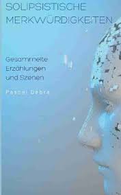 Solipsistische Merkwuerdigkeiten: Buy Solipsistische Merkwuerdigkeiten by Debra  Pascal at Low Price in India