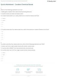 Ionic bonds result from the mutual attraction between oppositely charged ions while a covalent. Quiz Worksheet Covalent Chemical Bonds Study Com