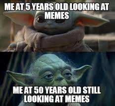 Best funny memes you have ever seen on the internet. Meme Creator Funny Me At 5 Years Old Looking At Memes Me At 50 Years Old Still Looking At Memes Meme Generator At Memecreator Org