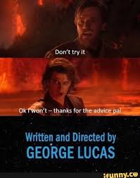 Written And Directed B Y Ifunny Star Wars Humor Star Wars Jokes Funny Star Wars Memes