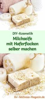 Milchseife Mit Haferflocken Selber Machen Seifen Rezept Anleitung Milchseife Seifen Rezepte Seife Selber Machen Rezept