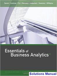 Essentials Of Business Analytics 2nd Edition Camm Solutions Manual Test Bank Analytics Solutions
