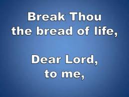 Image result for break thou the bread of life lyrics