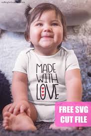 Download Free Made With Love Infant Baby Svg Cut File Cutting For Business