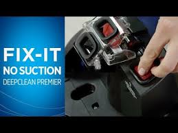 Bissell Deep Clean Essential Complete Not Spraying How To Fix Lost Suction On Your Deepclean Premier Youtube