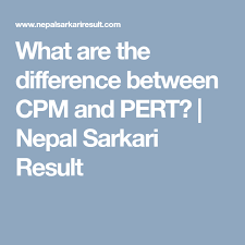 what are the difference between cpm and pert nepal