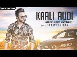 New Punjabi Songs 2016 Kaali Audi Official Video Hd Harpreet Dhillion Ft Saanvi Dhiman Bollywood Movie Songs Songs Movie Songs