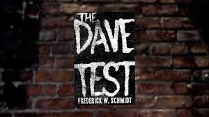 The Dave Test -- Frederick W. Schmidt