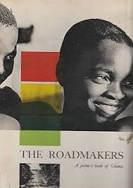 The Roadmakers a Picture Book of Ghana: Amazon.co.uk: Sutherland,Efua  (Pictures By Willis Bell): Books