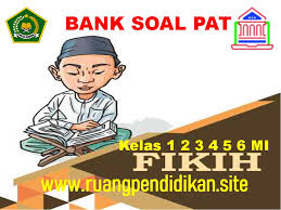 Soal uts fiqih kelas 3 semester 2 jawaban yudi setiawan. Kumpulan Soal Pat Fiqih Kelas 1 2 3 4 5 6 Sd Mi Semester 2 Sesuai Kma 183 Ruang Pendidikan