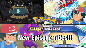 New episode titles revealed for the Sun and Moon anime