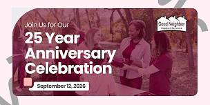 Good Neighbor 25 Year Anniversary Celebration