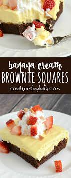 Banana Cream Brownie Squares A Yummy Update On Banana Cream Pie Fudgy Brownies Bananas Pudding Strawberries Banana Dessert Desserts Dessert Recipes Easy