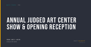 Annual Judged Art Center Show & Opening Reception