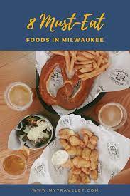8 Must Eat Foods In Milwaukee Food Food Inc Local Food