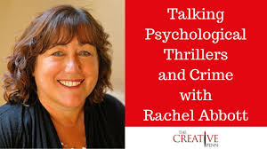 Talking Psychological Thrillers And Crime With Rachel Abbott