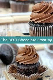 The Best Chocolate Frosting Recipe Chocolate Frosting Recipes Best Chocolate Frosting Recipe Frosting Recipes