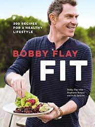 Check spelling or type a new query. Bobby Flay Fit 200 Recipes For A Healthy Lifestyle Eat Your Books