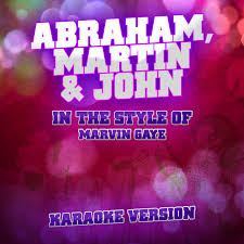 Поделитесь аккордами и табами песни abraham martin john с друзьями Abraham Martin John In The Style Of Marvin Gaye Karaoke Version Single Single By Ameritz Audio Karaoke Spotify