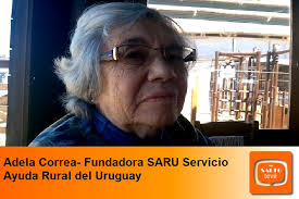 Adela Correa- Fundadora SARU Servicio Ayuda Rural del Uruguay