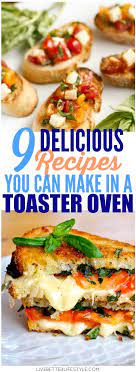 9 Best Toaster Oven Recipes You Ll Need To Try Toaster Oven Recipes Healthy Toaster Oven Recipes Convection Oven Recipes