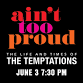 Aint Too Proud– The Life and Times of The Temptations