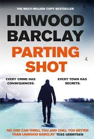 Maybe you would like to learn more about one of these? Parting Shot By Linwood Barclay Whsmith