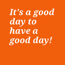Résultat de recherche d'images pour "have a good day"