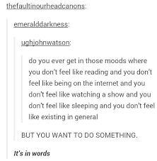 We did not find results for: All The Time You Don T Want To Do Anything But You Want To Do Something Tumblr Funny Relatable Post Laughter Medicine
