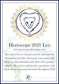 Here are the important dates from 2021 not to be missed. Horoscope 2021 Leo Annual Horoscopes 2021 Fortune Teller Online In 2021 Leo Love Horoscope Leo Horoscope Yearly Horoscope