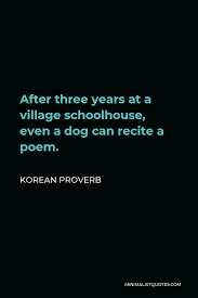 Good men, the last wave by, crying how bright. After Three Years At A Village Schoolhouse Even A Dog Can Recite A Poem Minimalist Quotes